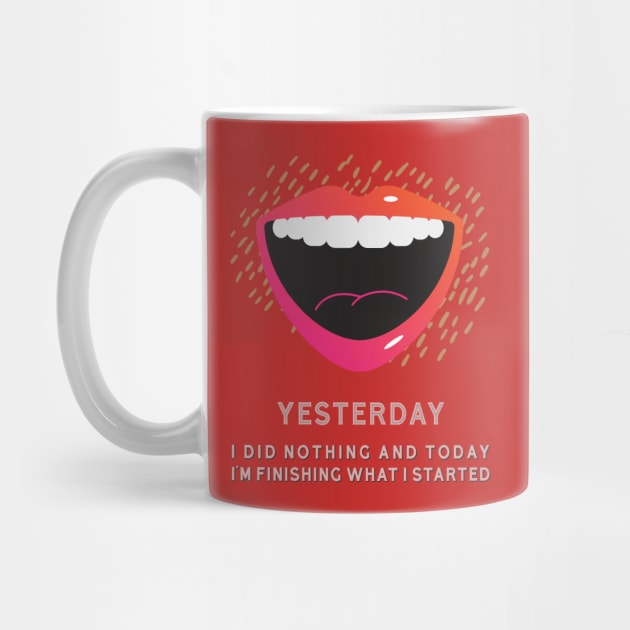 YESTERDAY I DID NOTHING by xposedbydesign